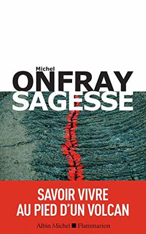 Sagesse : Savoir vivre au pied d'un volcan (French Edition)