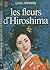 Les fleurs d'Hiroshima by Edita Morris