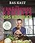 Der Ernährungskompass - Das Kochbuch by Bas Kast