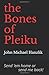 the Bones of Pleiku by John Michael Hanzlik