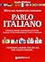 Parlo italiano. Manuale pra...