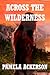 Across the Wilderness by Pamela Ackerson