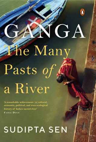 Ganga: The Many Pasts of a River