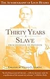 Thirty Years a Slave From Bondage to Freedom by Louis   Hughes