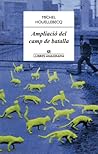 Ampliació del camp de batalla by Michel Houellebecq Ampliació del camp de batalla by Michel Houellebecq