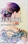 Too Sensitive.