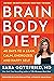 Brain Body Diet: 40 Days to...