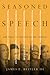 Seasoned Speech: Rhetoric in the Life of the Church