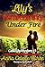 Lily's Homecoming Under Fire (Calla Lily Mystery  #1)