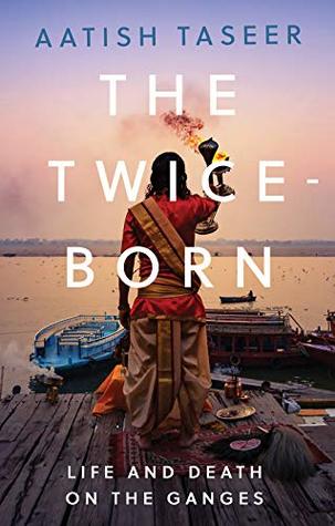 The Twice Born By Aatish Taseer The Twice Born By Aatish Taseer