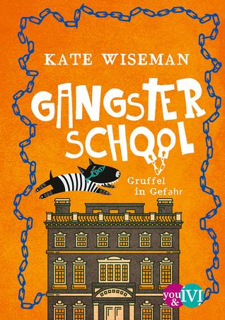 Gangster School: Gruffel in Gefahr (Blaggard's, #3)