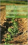 The New Testament for Every Day: The Gospel of Matthew The New Testament for Every Day: The Gospel of Matthew