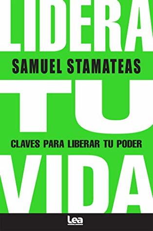 Lidera tu vida: Claves para liberar tu poder (Emprendedores) (Spanish Edition)