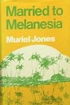 Married to Melanesia