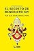 El secreto de Benedicto XVI: Por qué sigue siendo papa (Spanish Edition)