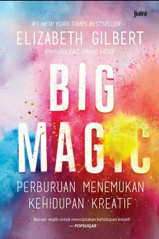 Big Magic: Perburuan Menemukan Kehidupan Kreatif