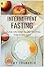 Intermittent Fasting by Amy Shumaker