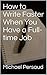 How to Write Faster When You Have a Full-time Job