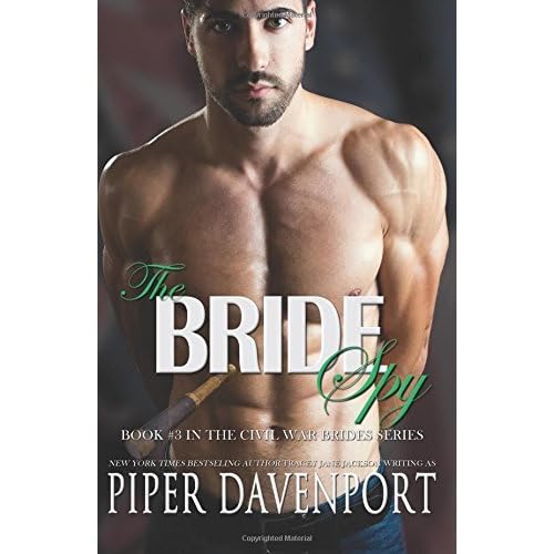 The Bride Spy Civil War Brides Volume 1 By Piper Davenport