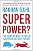 Superpower? The Amazing Race between China’s Hare and India’s... by Raghav Bahl