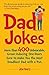 Dad Jokes: More Than 400 Un...