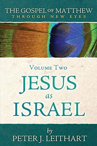 The Gospel of Matthew Through New Eyes Volume Two: Jesus as Israel (Paperback)