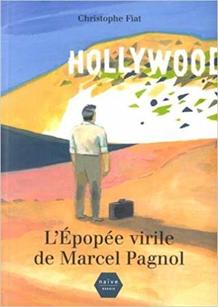 L'épopée virile de Marcel Pagnol (Paperback)