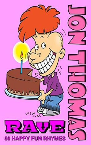 Rave Funny And Rude Rhymes For Adults By Jon Thomas