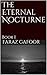 The Eternal Nocturne by Faraz Gafoor