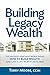 Building Legacy Wealth: Top...