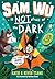 Sam Wu is NOT Afraid of the Dark!: An amusing chapter book perfect for children ages 6 to 9