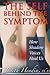 The Self Behind the Symptom - How Shadow Voices Heal Us by Judith Hendin