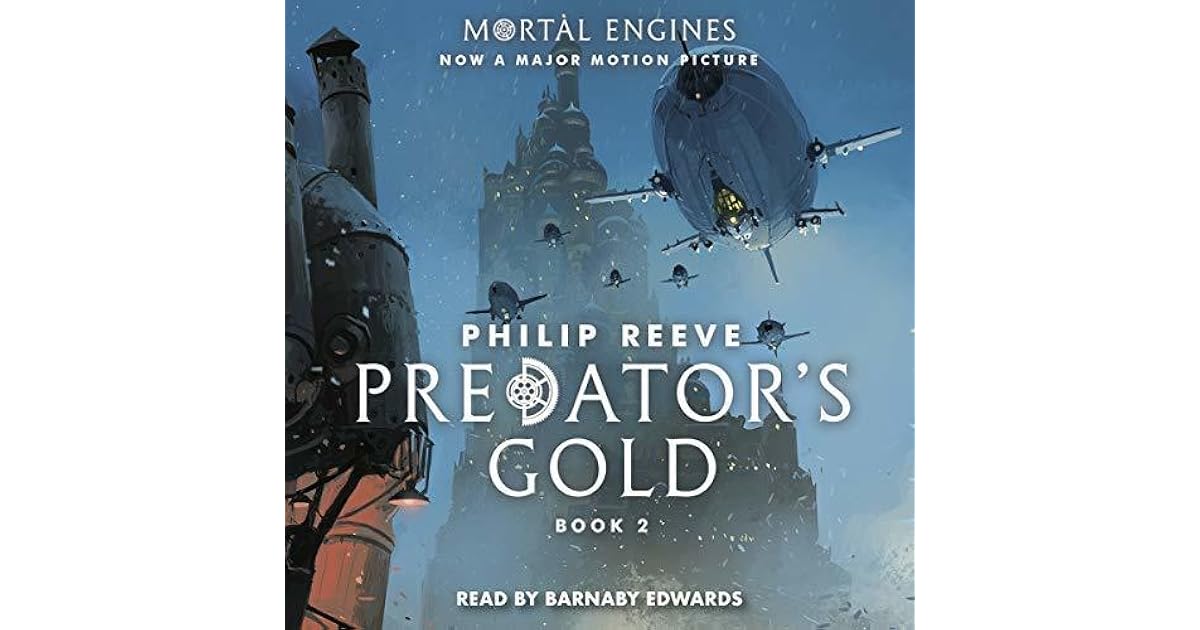 Predator�s Gold (The Hungry City Chronicles, 2) by Philip