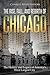 The Rise, Fall, and Rebirth of Chicago by Charles River Editors