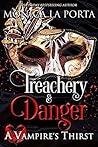 Treachery & Danger (A Vampire's Thirst, #13.5)