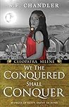 We the Conquered Shall Conquer (Cleopatra Selene, #2)