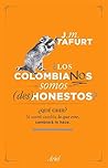 ¿Los colombianos somos (des) honestos? (Spanish Edition) ¿Los colombianos somos (des) honestos? (Spanish Edition)