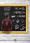 Michael merecía morir