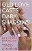 OLD LOVE CASTS DARK SHADOWS...