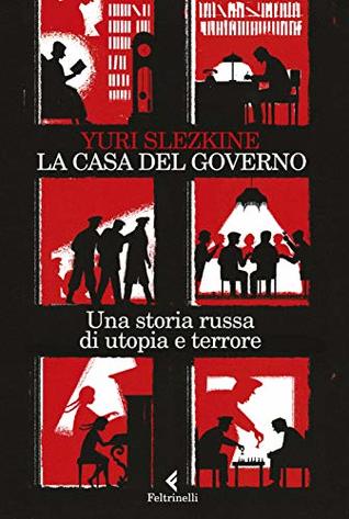 La Casa del governo: Una storia russa di utopie e terrore