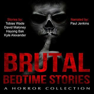 Brutal Bedtime Stories: A Supernatural Horror Story Collection