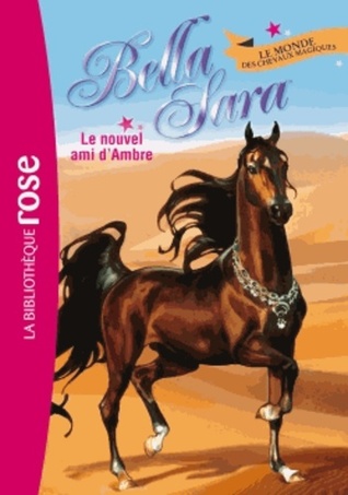 Bella Sara 09 - Le nouvel ami d'Ambre (Bella Sara (9))