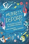 Mujeres en el deporte by Rachel Ignotofsky