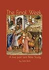 The Final Week: Lent Bible Study