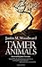 Tamer Animals