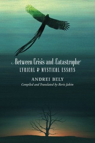 Between Crisis and Catastrophe: Lyrical and Mystical Essays (Paperback)