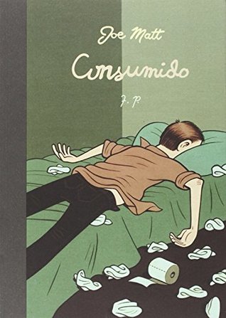 Portada de Consumido, de Joe Matt