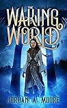 The Waking World (The Cosmic Slayers  Book 1)