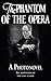 The Phantom of the Opera. A...