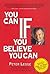 You Can If You Believe You Can